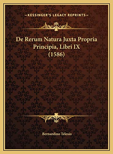 De Rerum Natura Juxta Propria Principia, Libri IX (1586)