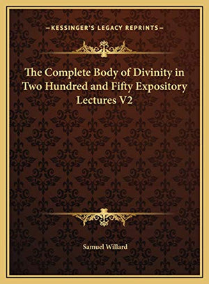 The Complete Body of Divinity in Two Hundred and Fifty Expository Lectures V2