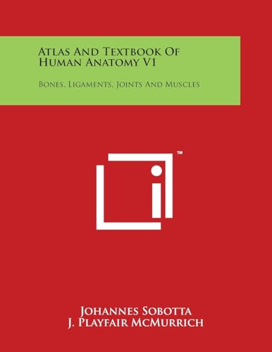 Atlas and Textbook of Human Anatomy V1