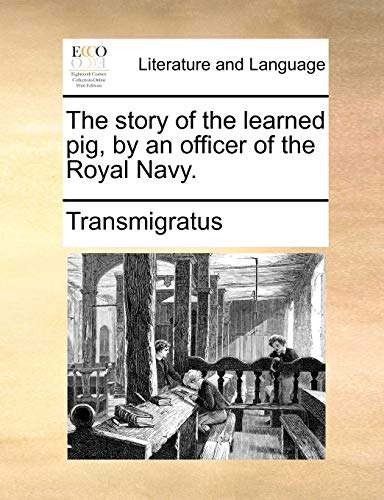 The Story of the Learned Pig, by an Officer of the Royal Navy.