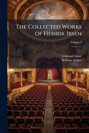 The Collected Works of Henrik Ibsen; Volume 3