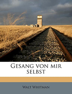 Gesang Von Mir Selbst 