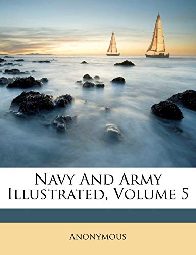 Navy and Army Illustrated, Volume 5