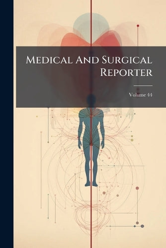 Medical And Surgical Reporter; Volume 44