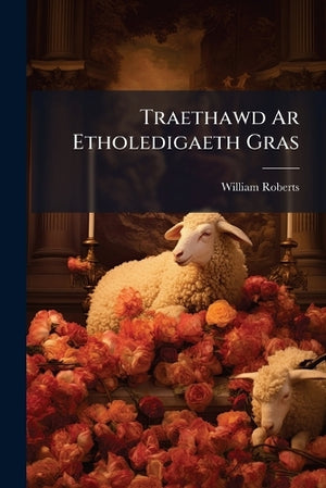 Traethawd Ar Etholedigaeth Gras