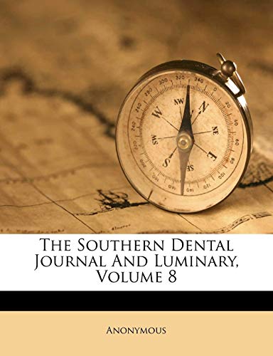 The Southern Dental Journal And Luminary; Volume 8