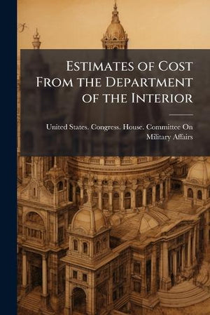 Estimates of Cost From the Department of the Interior