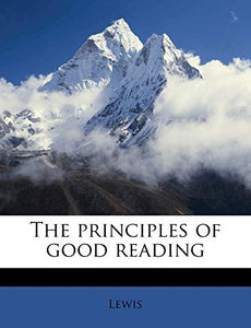 The Principles of Good Reading 