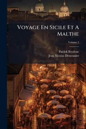 Voyage En Sicile Et A Malthe; Volume 2