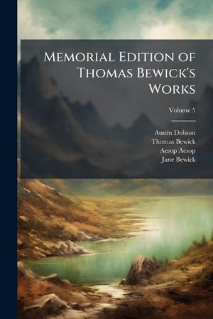 Memorial Edition of Thomas Bewick's Works; Volume 5