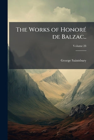 The Works of Honoré de Balzac..; Volume 28