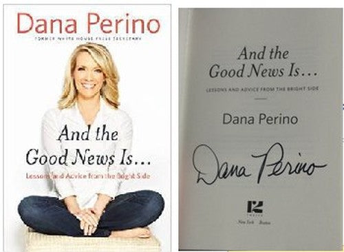 [And the Good News Is.. [Autographed Edition by Dana Perino](And the Good News Is.. Signed book by Author]