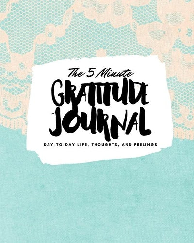 The 5 Minute Gratitude Journal