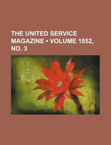The United Service Magazine (Volume 1852, No. 3)