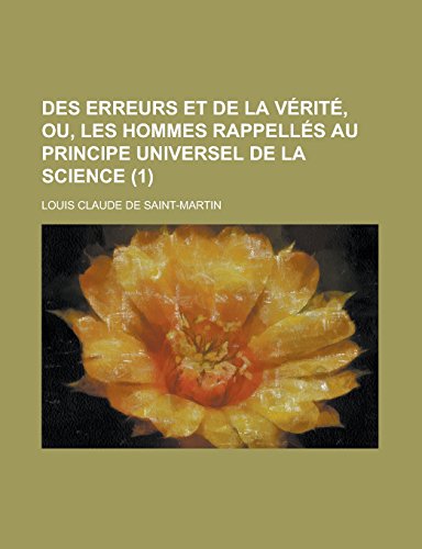 Des Erreurs Et de la Verite, Ou, Les Hommes Rappelles Au Principe Universel de la Science (1)