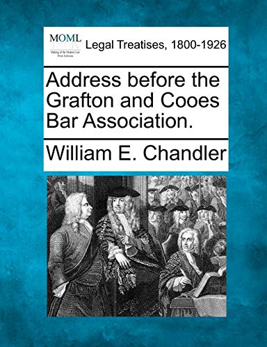 Address Before the Grafton and Cooes Bar Association.