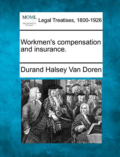 Workmen's Compensation and Insurance.