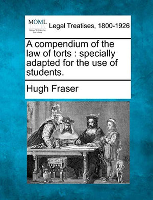 A Compendium of the Law of Torts
