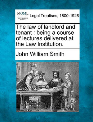 The law of landlord and tenant