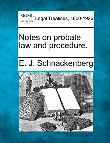 Notes on Probate Law and Procedure.