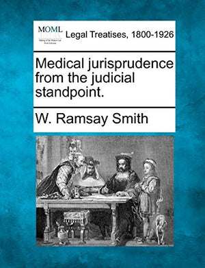 Medical Jurisprudence from the Judicial Standpoint.