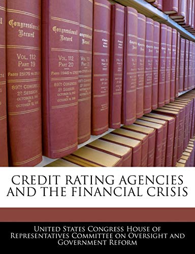 Credit Rating Agencies and the Financial Crisis