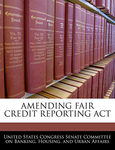 Amending Fair Credit Reporting ACT