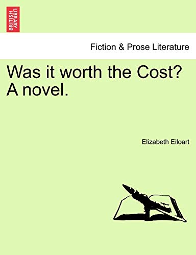 Was It Worth the Cost? a Novel.