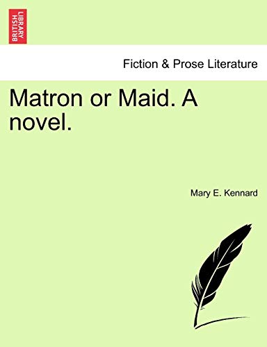 Matron or Maid. a Novel.