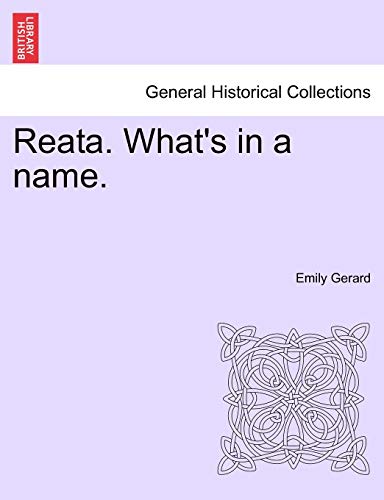 Reata. What's in a Name. Vol. I