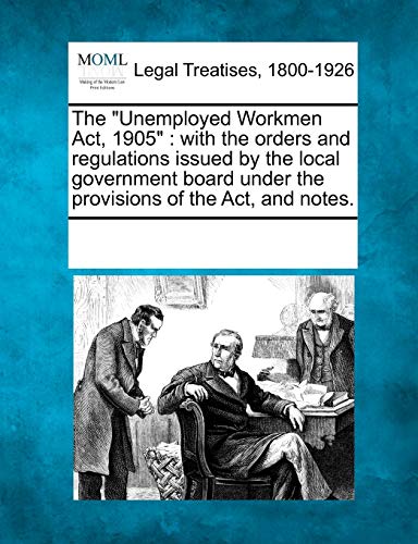 The Unemployed Workmen ACT, 1905