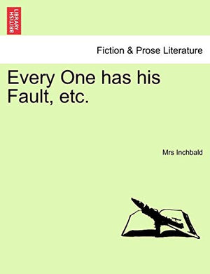 Every One Has His Fault, Etc.