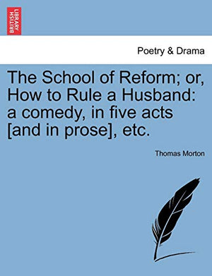 The School of Reform; Or, How to Rule a Husband
