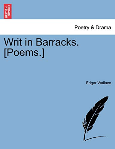 Writ in Barracks. [Poems.]