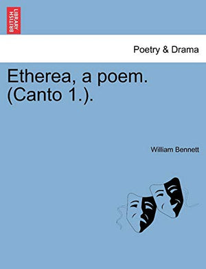 Etherea, a Poem. (Canto 1.).