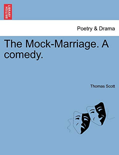 The Mock-Marriage. a Comedy.