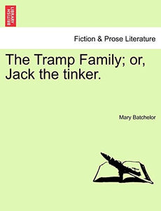 The Tramp Family; Or, Jack the Tinker. 