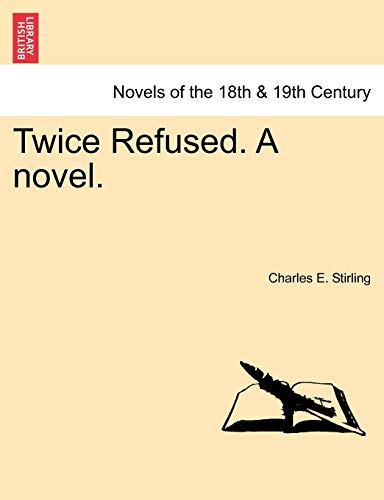 Twice Refused. a Novel.