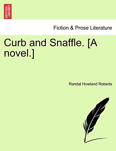 Curb and Snaffle. [A Novel.]