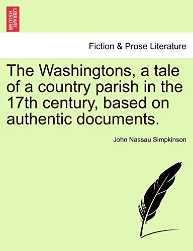 The Washingtons, a Tale of a Country Parish in the 17th Century, Based on Authentic Documents.