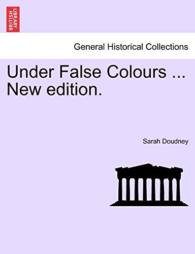 Under False Colours ... New Edition.