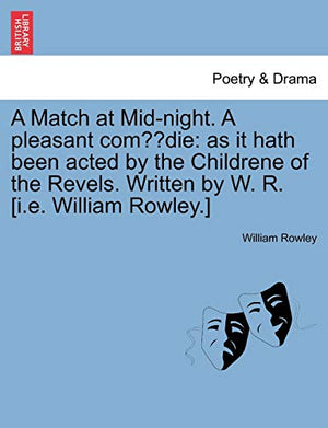 A Match at Mid-Night. a Pleasant Com Die
