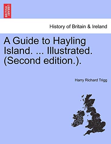 A Guide to Hayling Island. ... Illustrated. (Second Edition.).