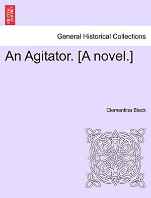 An Agitator. [a Novel.]