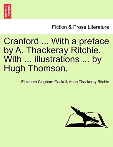 Cranford ... with a Preface by A. Thackeray Ritchie. with ... Illustrations ... by Hugh Thomson.
