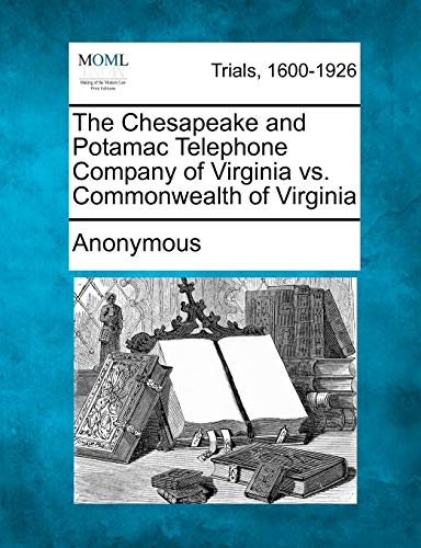 The Chesapeake and Potamac Telephone Company of Virginia vs. Commonwealth of Virginia
