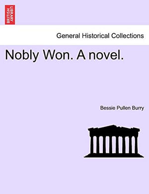 Nobly Won. a Novel.