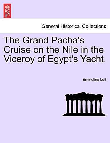 The Grand Pacha's Cruise on the Nile in the Viceroy of Egypt's Yacht.