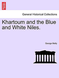 Khartoum and the Blue and White Niles. 