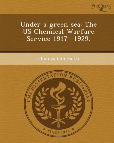Under a Green Sea: The Us Chemical Warfare Service 1917--1929